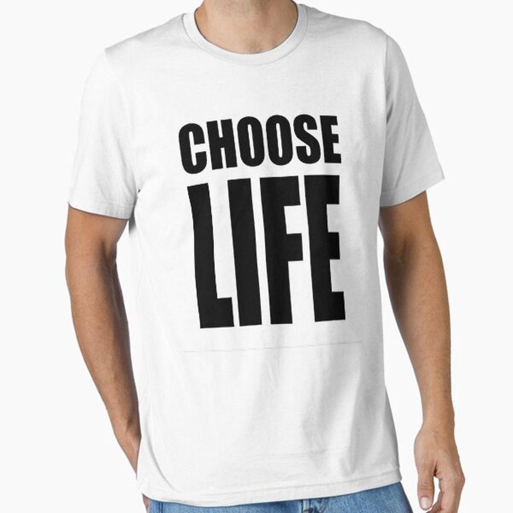 Choose Life Shirt Choose Life Shirt